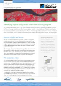 CASE STUDY 06 ICON/Ireland Dept. of Agriculture Identifying eligible land parcels for EU farm subsidy program The Common Agricultural Policy (CAP) of the European Union is in place to ensure a fair standard of living