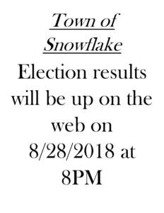 Town of Snowflake Election results will be up on the web on