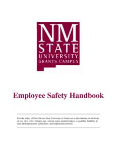Employee Safety Handbook It is the policy of New Mexico State University at Grants not to discriminate on the basis of sex, race, color, religion, age, veteran status, national origin, or qualified disability in educatio