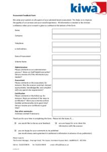 Assessment Feedback Form We value your opinion on all aspects of your planned/recent assessment. This helps us to improve the quality of our services and your overall experience. All information is treated in the stricte