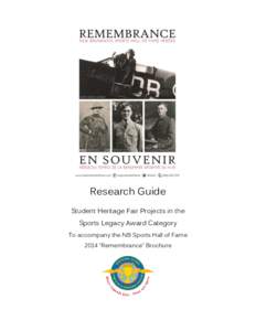 Research Guide Student Heritage Fair Projects in the Sports Legacy Award Category To accompany the NB Sports Hall of Fame 2014 “Remembrance” Brochure
