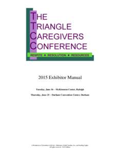 2015 Exhibitor Manual Tuesday, June 16 – McKimmon Center, Raleigh Thursday, June 25 – Durham Convention Center, Durham A Production of Transitions LifeCare, Alzheimers North Carolina, Inc. and Guiding Lights. All rig