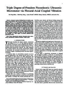 1  Triple Degree-of-Freedom Piezoelectric Ultrasonic Micromotor via Flexural-Axial Coupled Vibration Ter Fong Khoo, Dinh Huy Dang, James Friend† , MIEEE, Denny Oetomo, MIEEE, and Leslie Yeo