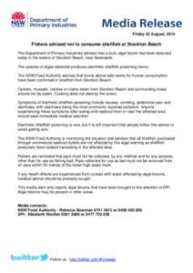 Friday 22 August, 2014  Fishers advised not to consume shellfish at Stockton Beach The Department of Primary Industries advises that a toxic algal bloom has been detected today in the waters of Stockton Beach, near Newca