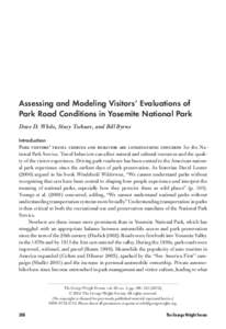 Assessing and Modeling Visitors’ Evaluations of Park Road Conditions in Yosemite National Park Dave D. White, Stacy Tschuor, and Bill Byrne Introduction  Park visitors’ travel choices and behavior are longstanding co