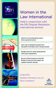 Women in the Law International Held in conjunction with the DRI Dispute Resolution International seminar