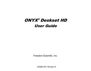 ONYX® Deskset HD User Guide Freedom Scientific, Inc[removed]Revision A