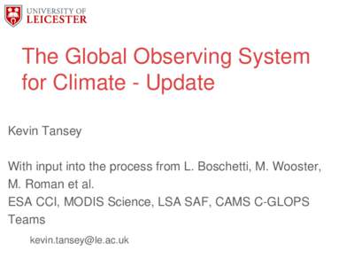 The Global Observing System for Climate - Update Kevin Tansey With input into the process from L. Boschetti, M. Wooster, M. Roman et al. ESA CCI, MODIS Science, LSA SAF, CAMS C-GLOPS