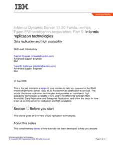 Informix Dynamic ServerFundamentals Exam 555 certification preparation, Part 9: Informix replication technologies Data replication and high availability Skill Level: Introductory Rashmi Chawak ()