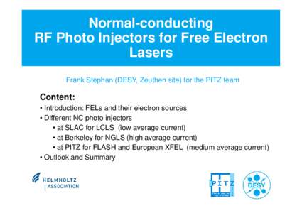 Normal-conducting RF Photo Injectors for Free Electron Lasers Frank Stephan (DESY, Zeuthen site) for the PITZ team  Content: