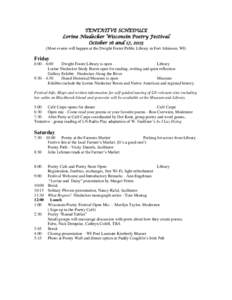 TENTATIVE SCHEDULE Lorine Niedecker Wisconsin Poetry Festival October 16 and 17, 2015 (Most events will happen at the Dwight Foster Public Library in Fort Atkinson, WI)  Friday