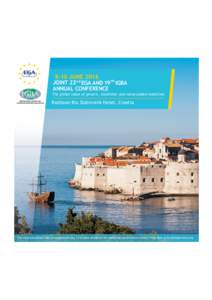 8-10 JUNE 2016 JOINT 22nd EGA AND 19 th IGBA ANNUAL CONFERENCE The global value of generic, biosimilar and value-added medicines  Radisson Blu Dubrovnik Hotel, Croatia