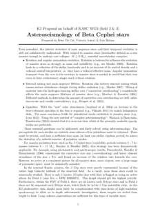 K2 Proposal on behalf of KASC WG3 (field 2 & 3)  Asteroseismology of Beta Cephei stars Prepared by Peter De Cat, Victoria Antoci & Luis Balona Even nowadays, the interior structure of main sequence stars and their tempor