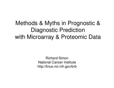 Methods & Myths in Prognostic & Diagnostic Prediction with Microarray & Proteomic Data