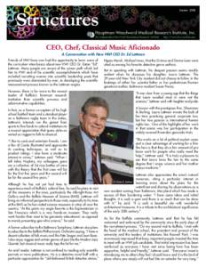 CEO, Chef, Classical Music Aficionado A Conversation with New HWI CEO Dr. Ed Lattman Friends of HWI have now had the opportunity to learn some of the curriculum vitae basics about new HWI CEO Dr. Eaton “Ed” Lattman. 