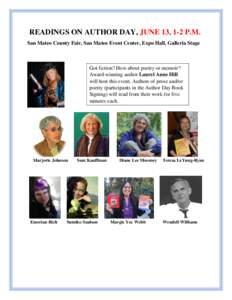 READINGS ON AUTHOR DAY, JUNE 13, 1-2 P.M. San Mateo County Fair, San Mateo Event Center, Expo Hall, Galleria Stage Got fiction? How about poetry or memoir? Award-winning author Laurel Anne Hill will host this event. Auth