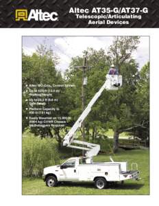 Altec AT35-G/AT37-G Telescopic/Articulating Aerial Devices •	 Altec ISO-Grip Control System •	 Up to 42.5 ft[removed]m)