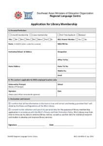 Southeast Asian Ministers of Education Organization Regional Language Centre Application for Library Membership A. Personal Particulars 6-month membership