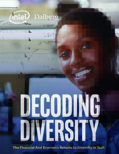The Financial And Economic Returns to Diversity in Tech  FOREWORD Data is powerful. It allows us to be results-driven, to understand issues at their root cause, to find out what is working and what is not, and use that 