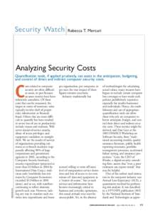 Security Watch  Rebecca T. Mercuri Analyzing Security Costs Quantification tools, if applied prudently, can assist in the anticipation, budgeting,