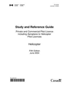 TP 2476E (revised[removed]Study and Reference Guide Private and Commercial Pilot Licence including Aeroplane to Helicopter