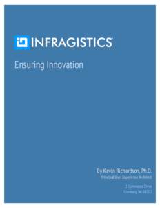 Ensuring Innovation  By Kevin Richardson, Ph.D. Principal User Experience Architect 2 Commerce Drive Cranbury, NJ 08512
