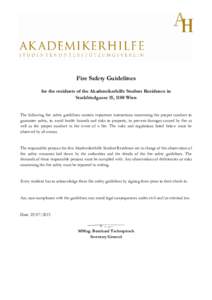 Fire Safety Guidelines for the residents of the Akademikerhilfe Student Residence in Starkfriedgasse 15, 1180 Wien The following fire safety guidelines contain important instructions concerning the proper conduct to guar