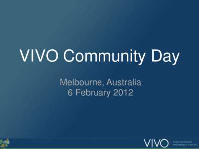 VIVO Community Day Melbourne, Australia 6 February 2012 Who are we? • Simon Porter