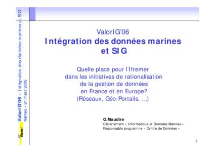 Intégration des données marines et SIG Nantes – 21 marsValorIG’06 – Intégration des données marines et SIG