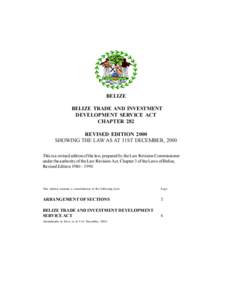 BELIZE BELIZE TRADE AND INVESTMENT DEVELOPMENT SERVICE ACT CHAPTER 282 REVISED EDITION 2000 SHOWING THE LAW AS AT 31ST DECEMBER, 2000