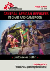 PRESS REPORT July 2014 CENTRAL AFRICAN REFUGEES  © Marcus Bleasdale/VII