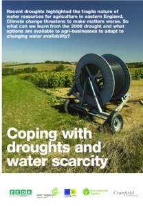 Recent droughts highlighted the fragile nature of water resources for agriculture in eastern England. Climate change threatens to make matters worse. So what can we learn from the 2006 drought and what options are availa