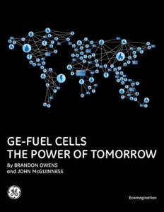 GE-FUEL CELLS THE POWER OF TOMORROW By BRANDON OWENS and JOHN McGUINNESS  GE-FUEL CELLS: THE POWER OF TOMORROW