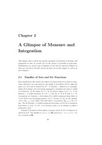 Chapter 2  A Glimpse of Measure and Integration This chapter gives a quick but precise exposition of essentials of measure and integration so that an overall view of the subject is provided in good time.