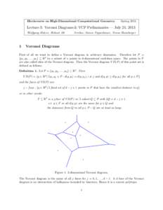 Blockcourse on High-Dimensional Computational Geometry  Spring 2013 Lecture 3: Voronoi Diagrams & VCP Preliminaries — July 24, 2013 Wolfgang Mulzer, Helmut Alt