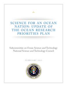 S C I ENCE F OR A N O CE A N NAT ION: U PDAT E OF T H E O CE A N R E SE A RCH PR IOR I T I E S PL A N  Subcommittee on Ocean Science and Technology