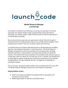   Market Research Manager   LaunchCode    LaunchCode is solving the tech talent gap and paving new pathways to economic  opportunity and upward mobility through apprenticeships and job placeme