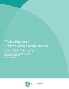 Protecting and Empowering Bangladesh’s Garment Workers Alliance for Bangladesh Worker Safety Second Annual Report September 2015