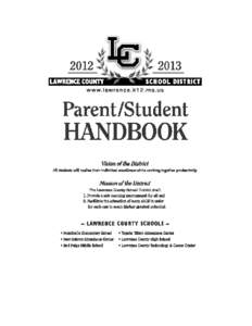 Welcome to the[removed]School Year! Dear Parents and Students: As you adjust your focus back on school, it is very important that you take time to review the Lawrence County School District Parent/Student Handbook. Pl