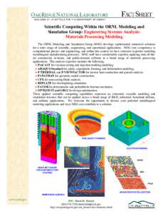 Scientific Computing Within the ORNL Modeling and Simulation Group: Engineering Systems Analysis: Materials Processing Modeling The ORNL Modeling and Simulation Group (MSG) develops sophisticated numerical solutions for 