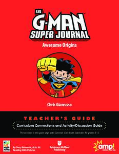 Awesome Origins  Chris Giarrusso TEACHER’S GUIDE Curriculum Connections and Activity/Discussion Guide The activities in this guide align with Common Core State Standards for grades 3–5.