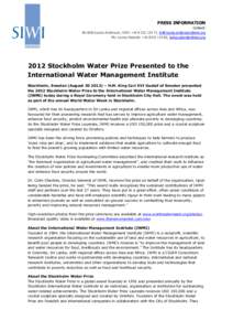 PRESS INFORMATION Contact: Ms Britt-Louise Andersson, SIWI +,  Ms. Lovisa Selander +,   2012 Stockholm Water Prize Presented to the