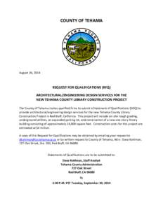 COUNTY OF TEHAMA  August 26, 2014 REQUEST FOR QUALIFICATIONS (RFQ) ARCHITECTURAL/ENGINEERING DESIGN SERVICES FOR THE