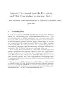 Recursive Functions of Symbolic Expressions and Their Computation by Machine, Part I John McCarthy, Massachusetts Institute of Technology, Cambridge, Mass. April