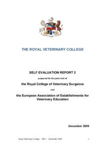 THE ROYAL VETERINARY COLLEGE  SELF EVALUATION REPORT 2 prepared for the joint visit of  the Royal College of Veterinary Surgeons
