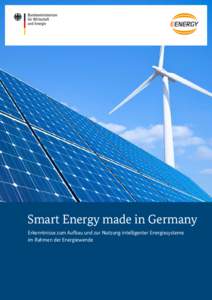 Smart Energy made in Germany Erkenntnisse zum Aufbau und zur Nutzung intelligenter Energiesysteme im Rahmen der Energiewende Impressum Herausgeber