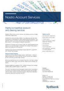 Nostro Account Services Highly competitive account and clearing services Sydbank offers nostro account services and clearing services on highly competitive market terms. Sydbank has a long-standing tradition of providing