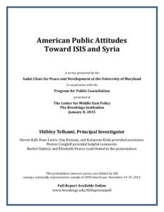 American Public Attitudes Toward ISIS and Syria A survey sponsored by the Sadat Chair for Peace and Development at the University of Maryland in cooperation with the