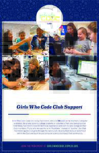 CLUBS  Girls Who Code Club Support Girls Who Code Clubs are led by Facilitators, who are 18+ and can be teachers, computer scientists, librarians, parents, college students or volunteers from any background or field. Man