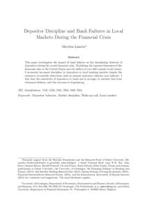 Depositor Discipline and Bank Failures in Local Markets During the Financial Crisis Martien Lamers∗ Abstract This paper investigates the impact of bank failures on the disciplining behavior of depositors during the rec